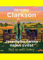 Jeremyho farma nejen zvířat / Jeremy Clarkson