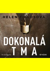 Dokonalá tma / Helen Fieldsová