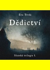 Dědictví / Eva Tvrdá