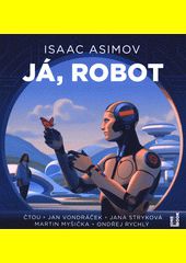 Já, robot / Isaac Asimov