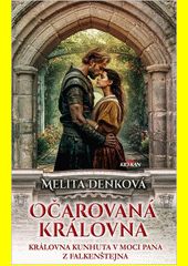 Očarovaná královna : královna Kunhuta 