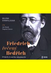 Friedrich řečený Bedřich / Milena Štráfeldová