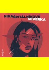 Severka / Nina Špitálníková