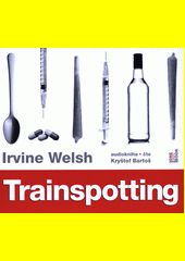 Trainspotting / Irvine Welsh